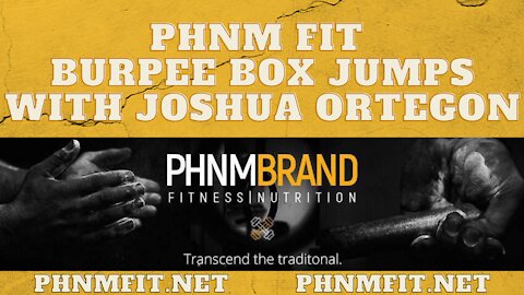 PHNM FIT Burpee Box Jumps with Joshua Ortegon