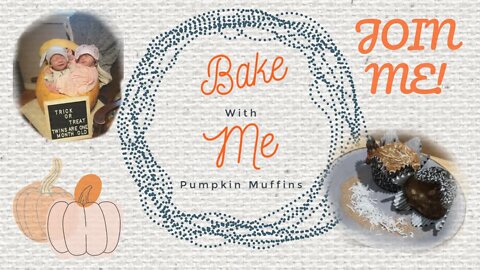 Bake With Me/ Pumpkin Muffins