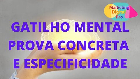 Como Usar o Gatilho Mental da Prova Concreta e Especificidade Como Funciona, o Que É, de Onde Vem