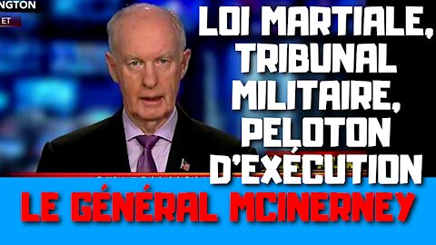 Le Général Mcinerney, Loi martiale, Tribunal militaire, peloton d'exécution