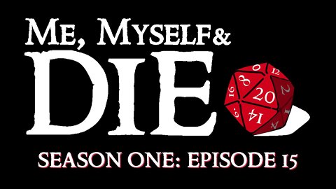 Me, Myself and Die! Season One, Episode 15