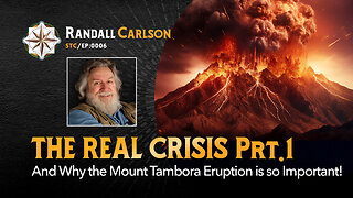 #006 The Real Climate Crisis No One Is Talking About and Mount Tambora Pt 1