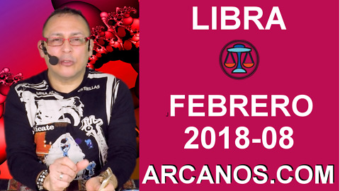 LIBRA FEBRERO 2018-08-18 al 24 Feb 2018-Amor Solteros Parejas Dinero Trabajo-ARCANOS.COM