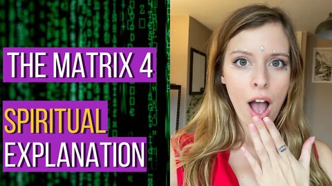 The Matrix 4 Explained: Spiritual Messages, Free Will, Twin Flames & Holographic Universe