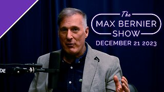 The Max Bernier Show: Dec. 21 - COP28, Victory Homes, Housing Crisis
