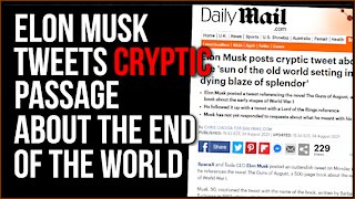 Elon Musk Tweets Bizarre Quote About The End Of The World, History May Be Repeating