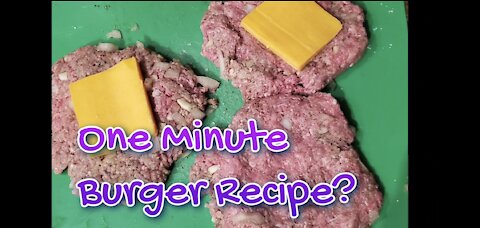 One Minute Burger Recipe? Best I've had! 🙂