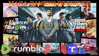 GTAO - Executive Bonuses Week: Wednesday