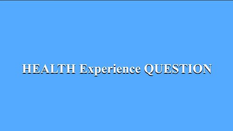 HEALTH Experience QUESTION MP4