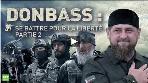 Film documentaire de RT France. "Donbass : se battre pour la liberté" Partie 2/2