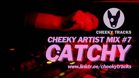 Cheeky Artist Mix #7: mixed by Catchy