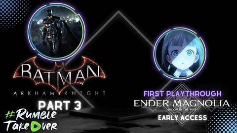 Batman Arkham Knight / Ender Magnolia | #RumbleGaming