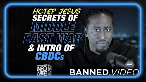 The Middle East War and the Introduction of CBDC's Decoded by Hotep Jesus