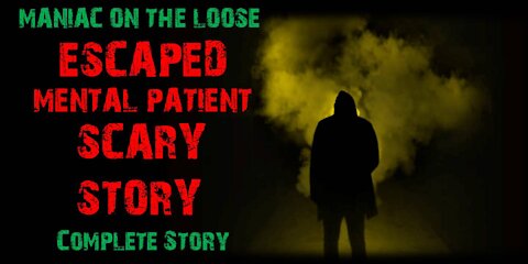 Maniac on the Loose - Complete Story | Scary Stories