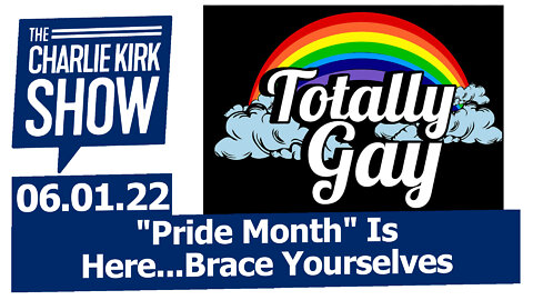 "Pride Month" Is Here...Brace Yourselves | The Charlie Kirk Show LIVE 06.01.22