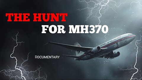 The Hunt for MH370 ( Documentary)