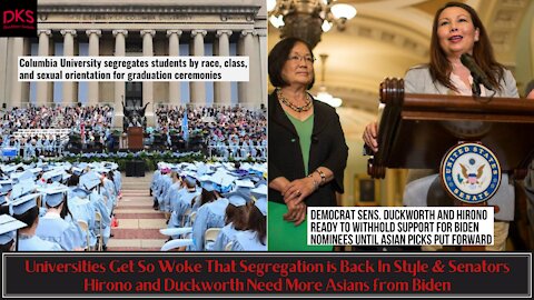 University Gets so Woke that Segregation is Back & Senators Hirono and Duckworth Need More Asians