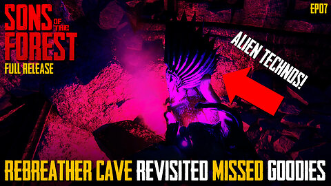 Revisiting The Rebreather Cave For Missed Goodies | Sons Of The Forest | EP07