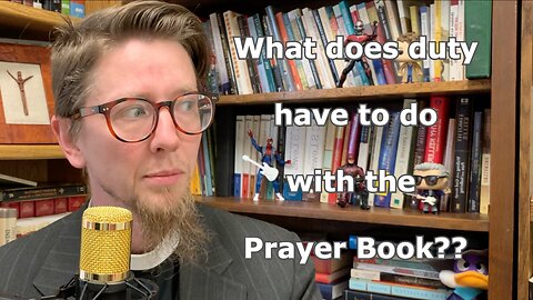 Duty and the Prayer Book | #anglican #bookofcommonprayer