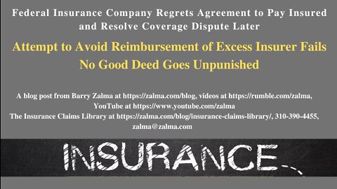 Federal Insurance Company Regrets Agreement to Pay Insured and Resolve Coverage Dispute Later