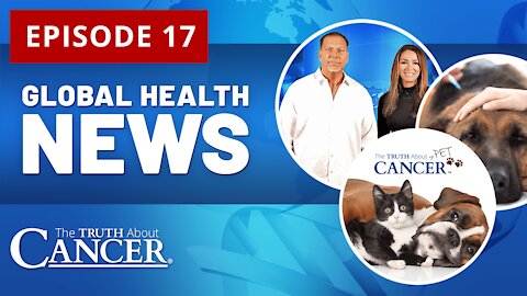Global Health News Episode #17 || The Truth About PET Cancer