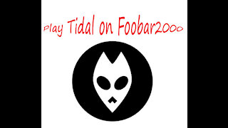 How to Play Tidal on Foobar2000