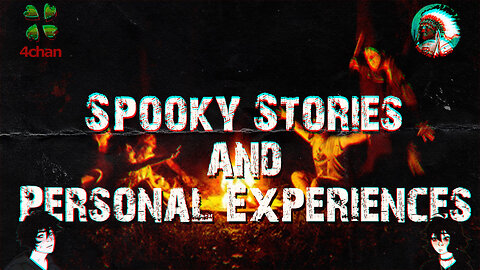 Spooky Stories and Personal Experiences