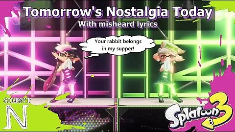 Misheard Lyric Video: "Tomorrows Nostalgia Today" ~The Squid Sisters (Splatoon 3)