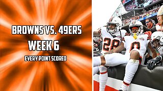 Every Point Scored in the Browns Vs. 49ers Week 6 Matchup
