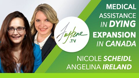 Medical Assistance In Dying Expansion In Canada with Nicole Sheidl and Angelina Ireland