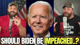 Should Biden Be Impeached..?