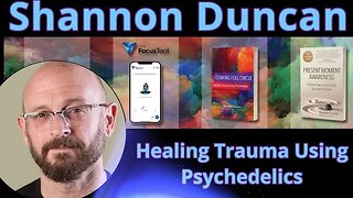Shannon Duncan - Healing Trauma Using Psychedelics
