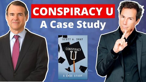 Conspiracy U: A Case Study - with Scott Shay