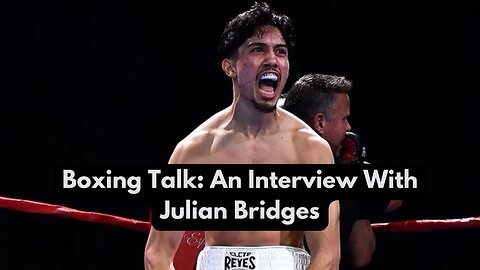 Boxing Talk: An Interview With Julian Bridges