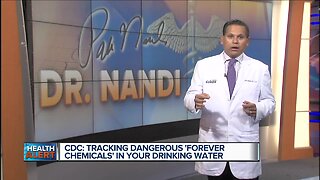 Ask Dr. Nandi: CDC study to track dangerous 'forever chemicals' in drinking water