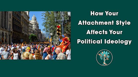 How Your Attachment Style Affects Your Political Ideology