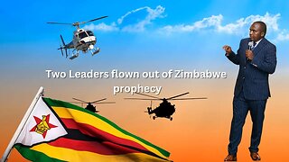 Two leaders being flown out of Zimbabwe - a vision