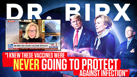 Dr. Birx | I Why Did Dr. Birx Say, "I Knew These Vaccines Were Never Going to Protect Against Infection?"