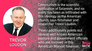 Ep. 158 - Christian Churches are Involved in a Marxist Revolution Warns Researcher Trevor Loudon