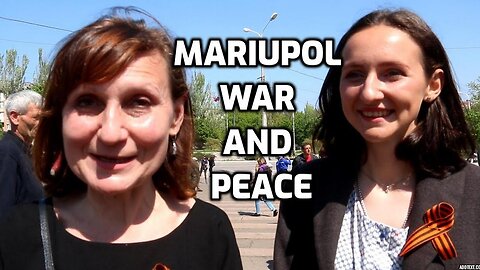 Mariuopol - War and Peace (May, Victory Day 2022)