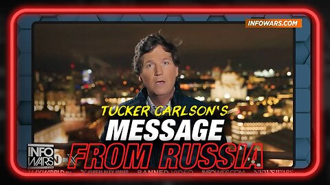 Tucker Carlson Sends Alex Jones Message From Russia