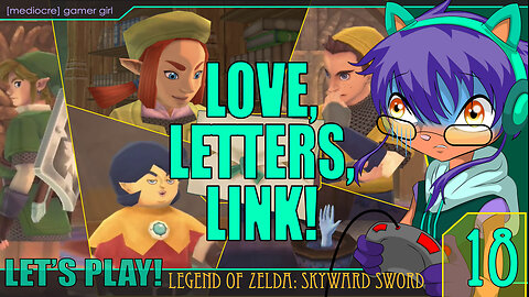 Love, Lore, and...Toilet Paper?! (Let's Play Skyward Sword - 18)