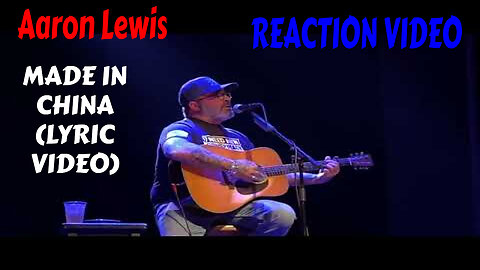 AARON LEWIS MADE IN CHINA LYRIC VIDEO REACTION VIDEO