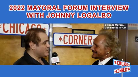 2022 Chicago Mayoral Forum Interview with Johnny Logalbo