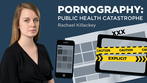 Pornography is a Public Health Catastrophe. Here’s Why.