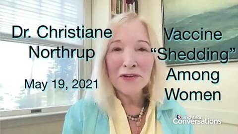 Dr. Christiane Northrup - New Details on Covid Vaccine "Shedding," esp for Women