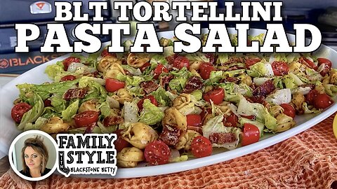 BLT Tortellini Pasta Salad in Under 10 Minutes | Blackstone Griddles