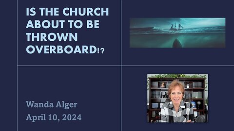 IS THE CHURCH ABOUT TO BE THROWN OVERBOARD?
