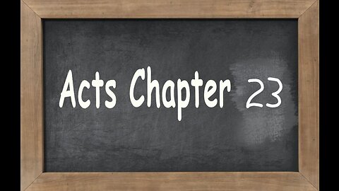 Acts Chapter 23 - Paul gets indited