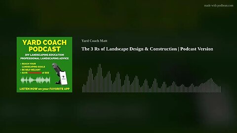 THE 3 Rs OF LANDSCAPE DESIGN CONSTRUCTION | Podcast Version